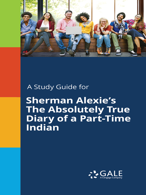 Title details for A Study Guide for Sherman Alexie's "The Absolutely True Diary of a Part-Time Indian" by Gale, Cengage Learning - Available